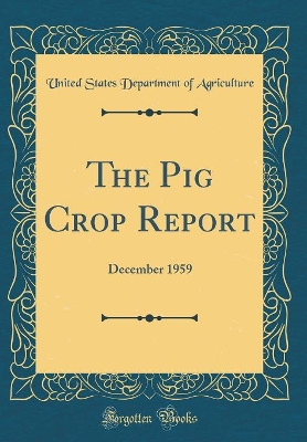 Book cover for The Pig Crop Report: December 1959 (Classic Reprint)