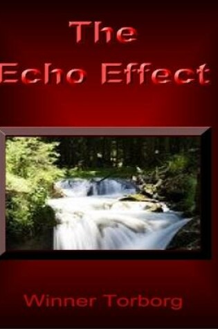 Cover of The Echo Effect: They Will Come Back on You