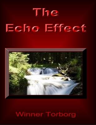 Book cover for The Echo Effect: They Will Come Back on You