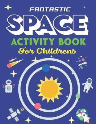 Book cover for Fantastic Space Activity Book for Childrens