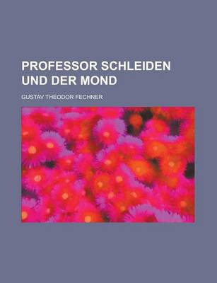 Book cover for Professor Schleiden Und Der Mond