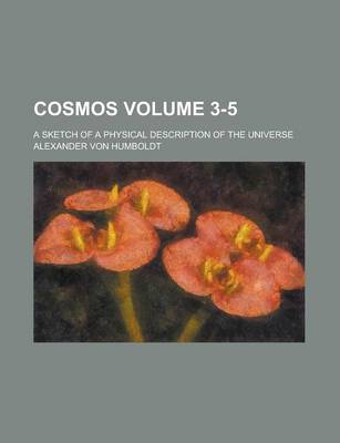 Book cover for Cosmos; A Sketch of a Physical Description of the Universe Volume 3-5