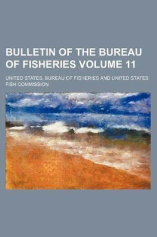 Cover of Bulletin of the Bureau of Fisheries Volume 11