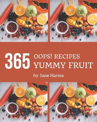 Book cover for Oops! 365 Yummy Fruit Recipes