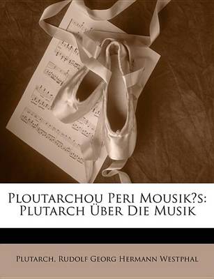 Book cover for Ploutarchou Peri Mousiks