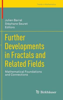 Cover of Further Developments in Fractals and Related Fields: Mathematical Foundations and Connections