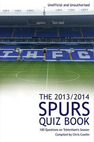 Cover of The 2013/2014 Spurs Quiz Book