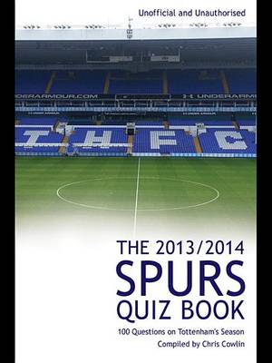 Book cover for The 2013/2014 Spurs Quiz Book