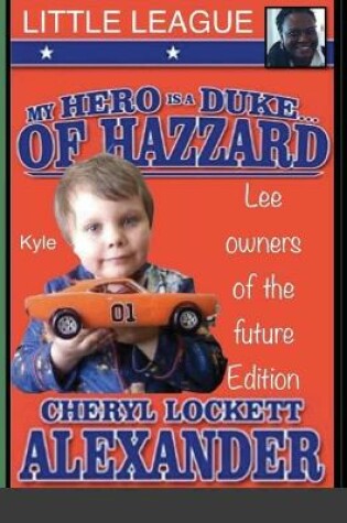 Cover of My Hero Is a Duke...of Hazzard Little League, Kyle Mullins Edition