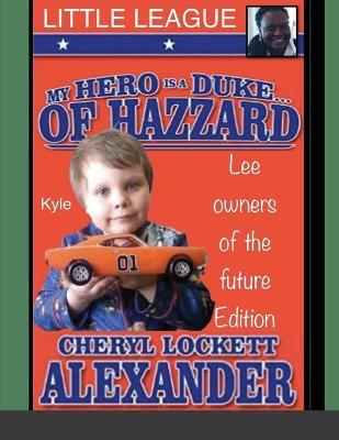 Book cover for My Hero Is a Duke...of Hazzard Little League, Kyle Mullins Edition