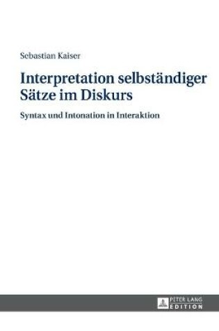 Cover of Interpretation Selbstaendiger Saetze Im Diskurs