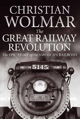 Book cover for The Great Railway Revolution