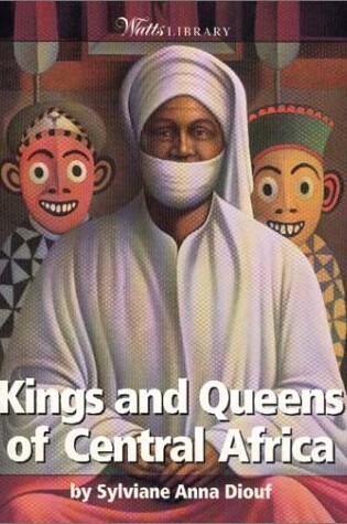 Cover of Kings and Queens of Central Africa