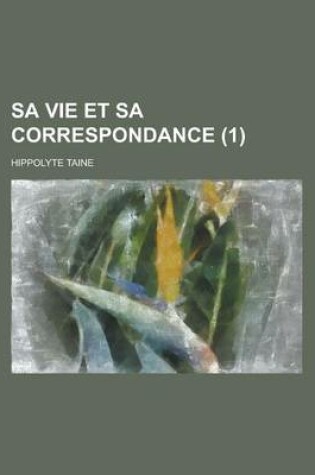 Cover of Sa Vie Et Sa Correspondance (1)