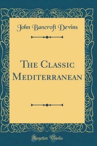 Cover of The Classic Mediterranean (Classic Reprint)