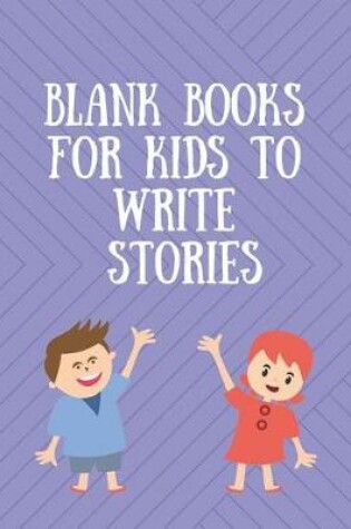 Cover of Blank Books for Kids to Write Stories