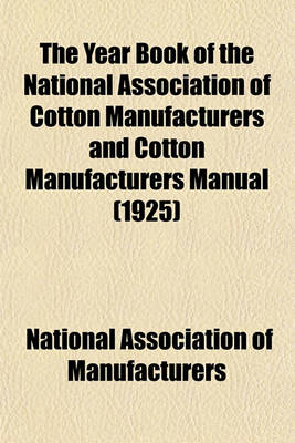 Book cover for The Year Book of the National Association of Cotton Manufacturers and Cotton Manufacturers Manual (1925)