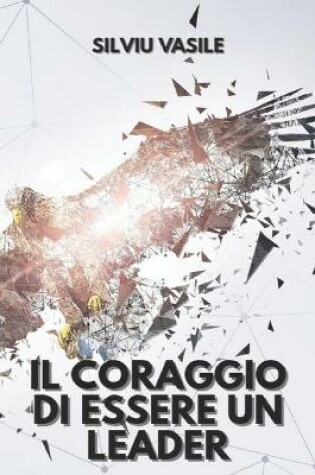 Cover of Il Coraggio Di Essere Un Leader