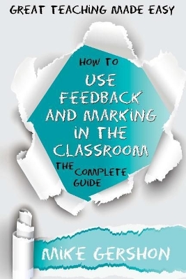 Book cover for How to Use Feedback and Marking in the Classroom