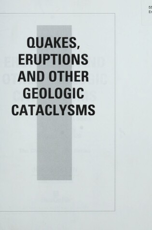 Cover of Quakes, Eruptions and Other Geological Cataclysms