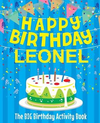 Book cover for Happy Birthday Leonel - The Big Birthday Activity Book