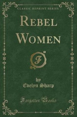 Cover of Rebel Women (Classic Reprint)