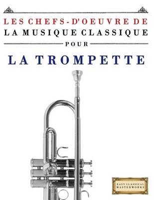 Book cover for Les Chefs-d'Oeuvre de la Musique Classique Pour La Trompette