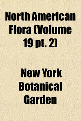 Book cover for North American Flora (Volume 19 PT. 2)