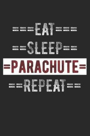 Cover of Skydivers Journal - Eat Sleep Parachute Repeat