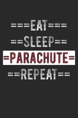 Book cover for Skydivers Journal - Eat Sleep Parachute Repeat