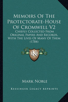 Book cover for Memoirs of the Protectorate-House of Cromwell V2 Memoirs of the Protectorate-House of Cromwell V2