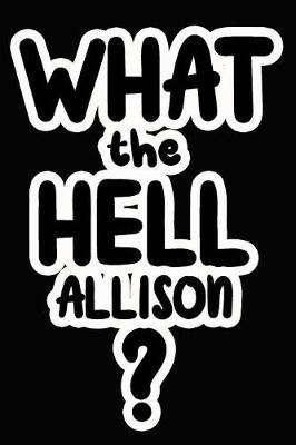 Book cover for What the Hell Allison?