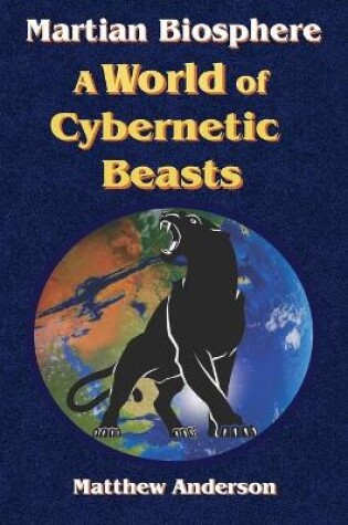 Cover of Martian Biosphere - A World of Cybernetic Beasts