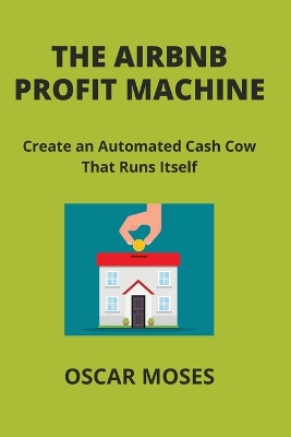 Book cover for The Airbnb Profit Machine