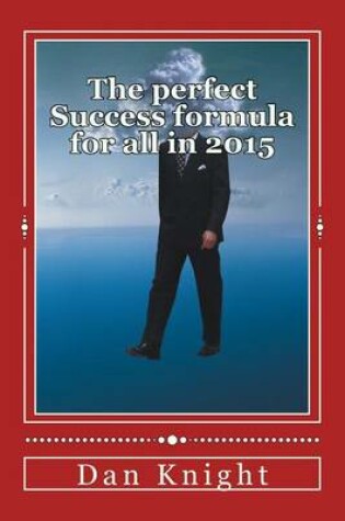 Cover of The perfect Success formula for all in 2015