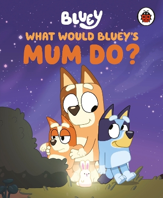 Cover of What Would Bluey's Mum Do?