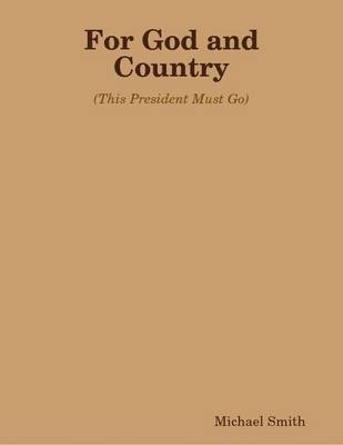 Book cover for For God and Country - (This President Must Go)