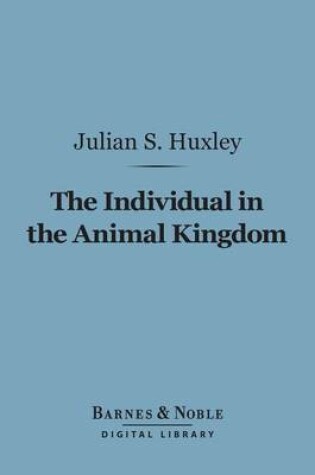 Cover of The Individual in the Animal Kingdom (Barnes & Noble Digital Library)