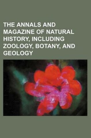 Cover of The Annals and Magazine of Natural History, Including Zoology, Botany, and Geology