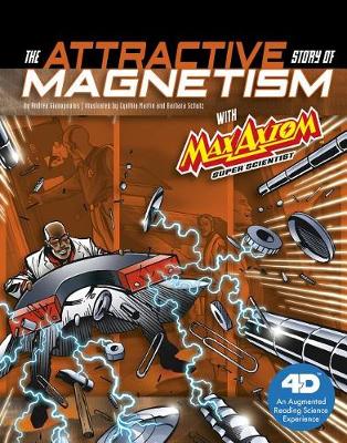 Cover of The Attractive Story of Magnetism with Max Axiom Super Scientist