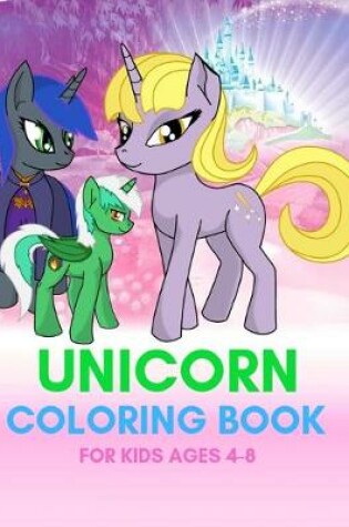 Cover of Unicorn Coloring Book for Kids Ages 4-8