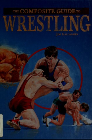 Cover of The Composite Guide to Wrestling