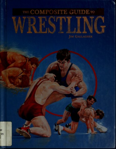 Cover of The Composite Guide to Wrestling