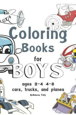 Cover of coloring books for boys ages 2-4 4-8, cars, trucks, and planes