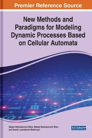 Cover of New Methods and Paradigms for Modeling Dynamic Processes Based on Cellular Automata