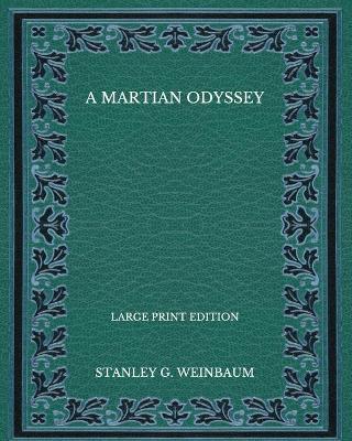 Book cover for A Martian Odyssey - Large Print Edition