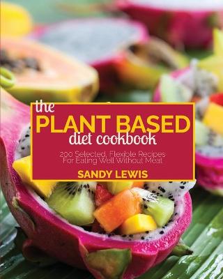 Book cover for The Plant Based Diet Cookbook