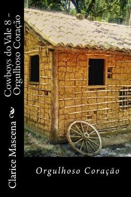 Book cover for Cowboys do Vale 8 - Orgulhoso Coração