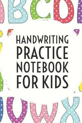 Cover of Handwriting Practice Notebook for Kids