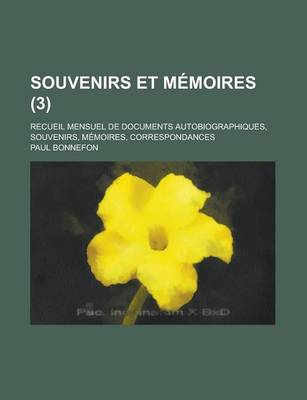 Book cover for Souvenirs Et Memoires (3); Recueil Mensuel de Documents Autobiographiques, Souvenirs, Memoires, Correspondances